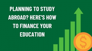 Planning to Study Abroad? Here's How to Finance Your Education